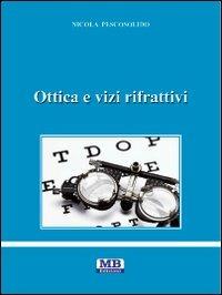 Ottica e vizi rifrattivi - Nicola Pescosolido - Libro MB Edizioni (Roma) 2012 | Libraccio.it