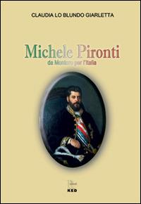 Michele Pironti. Da Montoro per l'Italia - Claudia Lo Blundo Giarletta - Libro KED-Kernel Editing Division 2014 | Libraccio.it