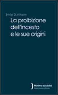 La proibizione dell'incesto e le sue origini - Émile Durkheim - Libro Marchese Editore 2012, Minima socialia | Libraccio.it