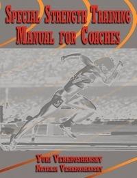 Special strength training. Manual for coaches - Yuri Verkhoshansky, Natalia Verkhoshansky - Libro Verkhoshansky 2010 | Libraccio.it