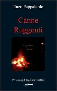 Canne ruggenti - Enzo Pappalardo - Libro Gelmini 2010 | Libraccio.it