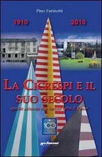 La Cicrespi e il suo secolo. Quelle aziende che hanno fatto il paese. Ediz. multilingue - Pino Farinotti - Libro Gelmini 2010 | Libraccio.it