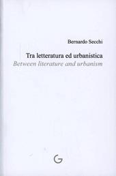 Tra letteratura e urbanistica-Between literature and urbanism. Ediz. multilingue