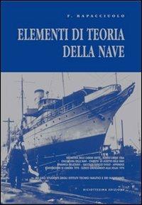 Elementi di teoria della nave - Francesco Rapacciuolo - Libro Moderna Edizioni 2008 | Libraccio.it