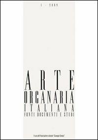 Arte organaria italiana. Documenti fonti e studi. Vol. 2  - Libro Ass. Culturale G. Serassi 2010 | Libraccio.it