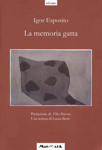 La memoria gatta - Igor Esposito - Libro Magmata 2020, inLimbo | Libraccio.it