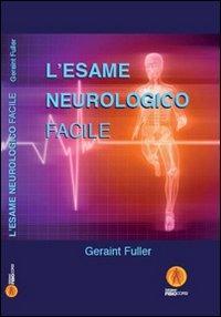 L'esame neurologico facile - Geraint Fuller - Libro Fisiocorsi 2012 | Libraccio.it