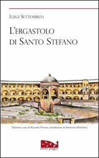 L'ergastolo di Santo Stefano - Luigi Settembrini - Libro Ultima Spiaggia 2010, Isole | Libraccio.it