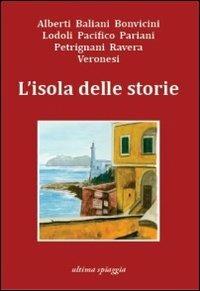 L'isola delle storie - Monica Acito, Chiara Gamberale, Giosuè Calaciura - Libro Ultima Spiaggia 2013, Lenticchie | Libraccio.it