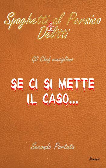 Se ci si mette il caso... - Francesco Curreri, Cesarino Verlucca - Libro Curreri Francesco 2020 | Libraccio.it