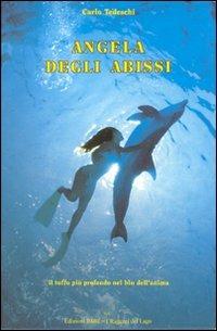 Angela degli Abissi - Carlo Tedeschi - Libro Edizioni Dare 2009 | Libraccio.it