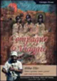 Compagno di viaggio. Abba Elio. Viviere i giovani, vivere i poveri sulle orme di don Bosco - Giorgio Dossi - Libro Effe e Erre 2004 | Libraccio.it