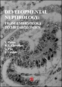 Developmental nephrology. From embryology to metabolomics  - Libro Hygeia Press 2011, Systems medicine | Libraccio.it