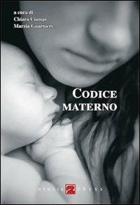 Codice materno  - Libro Hygeia Press 2011, Saggi | Libraccio.it
