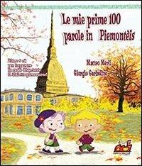 Le mie prime 100 parole in piemunteis. Con CD Audio - Matteo Merli - Libro Fabbrica Musicale 2012 | Libraccio.it