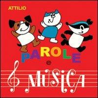 Parole e musica. Con CD Audio - Attilio - Libro Fabbrica Musicale 2012 | Libraccio.it
