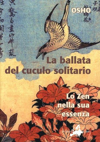 La ballata del cuculo solitario - Osho - Libro Europa Libri (Roma) 2011 | Libraccio.it