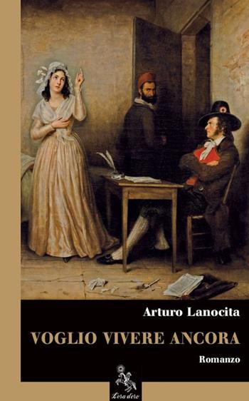 Voglio vivere ancora - Arturo Lanocita - Libro L'ora d'oro 2014 | Libraccio.it