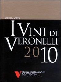 I vini di Veronelli 2010  - Libro Seminario Luigi Veronelli 2009, Guida oro Veronelli | Libraccio.it