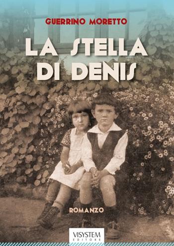La stella di Denis - Guerrino Moretto - Libro Visystem 2015 | Libraccio.it