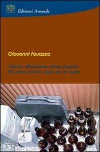 Trentacinquenne, affascinante, dotato di genio ma senza una lira cerca vita da vivere - Giovanni Favazza - Libro Amande 2009 | Libraccio.it