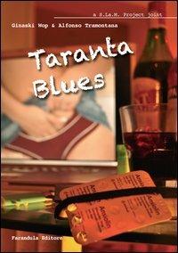 Taranta blues - Ginaski Wop, Alfonso Tramontana - Libro Farandula 2012 | Libraccio.it