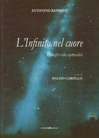 L'infinito nel cuore - Antonino Raspanti - Libro Ernesto Di Lorenzo Editore 2013 | Libraccio.it