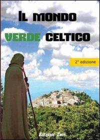 Il mondo verde celtico. I rimedi naturali dei druidi - Alfredo Moreschi - Libro Zem Edizioni 2012 | Libraccio.it