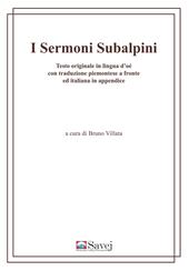 I sermoni subalpini. Testo originale in lingua d'oé con traduzione piemontese a fronte ed italiana in appendice. Ediz. multilingue