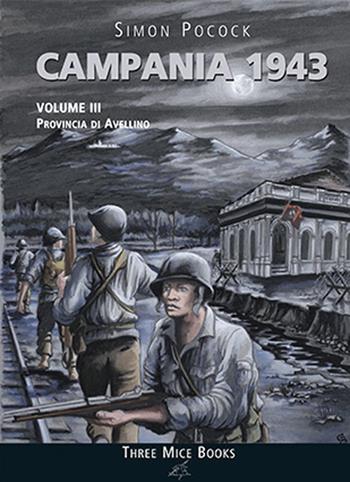 Campania 1943. Vol. 3: Provincia di Avellino - Simon Pocock - Libro Three Mice Books 2013 | Libraccio.it