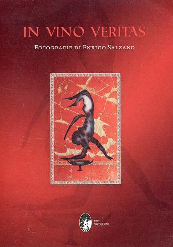 In vino veritas - Enrico Salzano - Libro Arci Postiglione 2010, Immagini e cultura | Libraccio.it