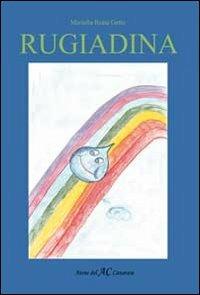 Rugiadina - Mariella B. Getto - Libro Atene del Canavese 2011 | Libraccio.it