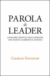 Parola di leader - Charlie John Fantechi - Libro Edizioni Dialogika 2009 | Libraccio.it
