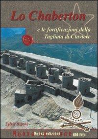 Lo Chaberton e le fortificazioni della Tagliata di Claviere - Sylvie Bigoni - Libro Bigoni Sylvie 2009 | Libraccio.it
