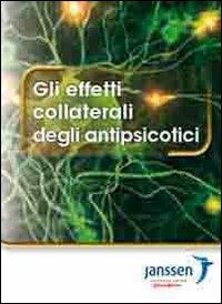 Gli effetti collaterali degli antipsicotici  - Libro OGM One Global Medicine 2011 | Libraccio.it