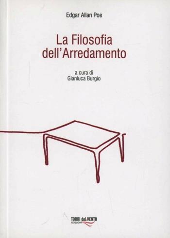 La filosofia dell'arredamento - Edgar Allan Poe - Libro Torri del Vento Edizioni di Terra di Vento 2011 | Libraccio.it