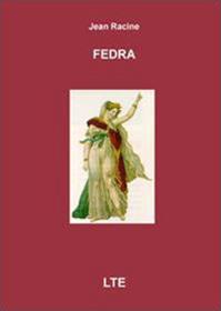 Fedra. Ediz. italiana e francese - Jean Racine - Libro Latorre 2011, Teatro | Libraccio.it