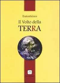 Eratosthénes. Il volto della terra - Michela Costanzi, Fabio Pallotta - Libro Me Monacchi 2011 | Libraccio.it