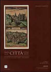 Dalla città ideale alla città reale. Le vedute di Urbino tra XVI e XIX secolo. Catalogo della mostra( Urbino, 6 aprile-30 aprile 2012) - Vincenzo Feligiotti - Libro Me Monacchi 2013 | Libraccio.it