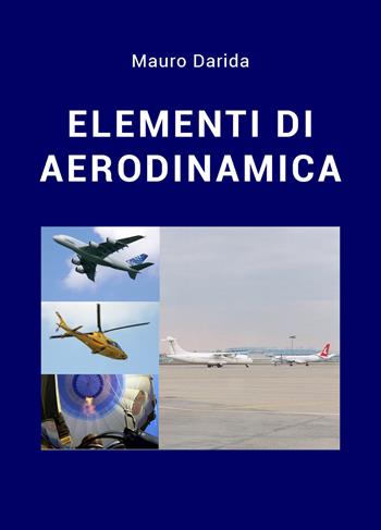 Elementi di aerodinamica - Mauro Darida - Libro Youcanprint 2021 | Libraccio.it