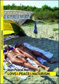 Love & peace & naturism. Dodici racconti naturisti - J. Pascal Marcacci - Libro GRB-ANER 2006, Naturismo | Libraccio.it