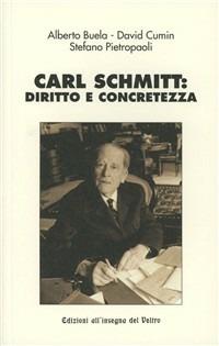 Carl Schmitt: diritto e concretezza  - Libro All'Insegna del Veltro 2011, Quaderni di geopolitica | Libraccio.it