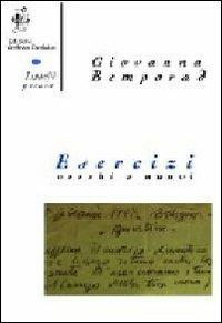 Esercizi vecchi e nuovi - Giovanna Bemporad - Libro Edizioni Archivio Dedalus 2010, LuMeN poesia | Libraccio.it