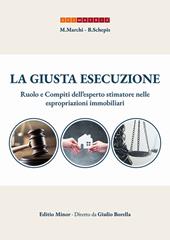 La giusta esecuzione. Ruolo e compiti dell'esperto stimatore nelle espropriazioni immobiliari