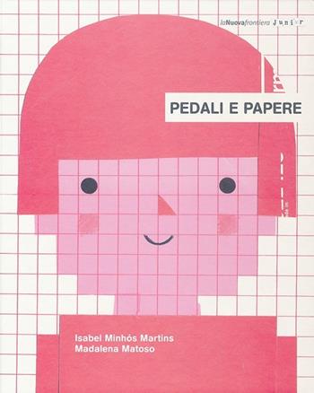 Pedali e papere. Ediz. illustrata - Isabel Minhós Martins, Madalena Matoso - Libro La Nuova Frontiera Junior 2013 | Libraccio.it