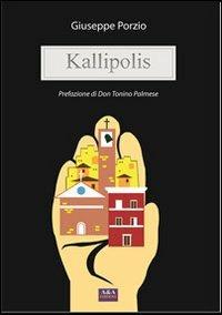 Kallipolis - Giuseppe Porzio - Libro A&A 2012, Vite in nera | Libraccio.it