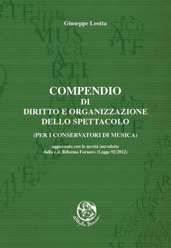 Compendio di diritto e organizzazione dello spettacolo (per i conservatori di musica) - Giuseppe Leotta - Libro Sibylla 2012 | Libraccio.it