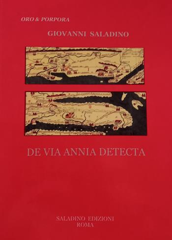 De Via Annia Detecta. Ediz. per la scuola - Giovanni Saladino - Libro Saladino Edizioni 2022, Oro & porpora | Libraccio.it