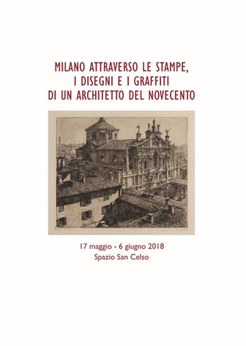 Milano attraverso le stampe, i disegni e i graffiti di un architetto del Novecento. Catalogo della mostra (17 maggio-6 giugno, 2018) - Erminia Giacomini Miari, E. Mero - Libro Riccardo Viola Editore 2018 | Libraccio.it