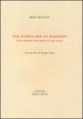 Far pubblicare un romanzo. È più difficile o più facile di una volta?